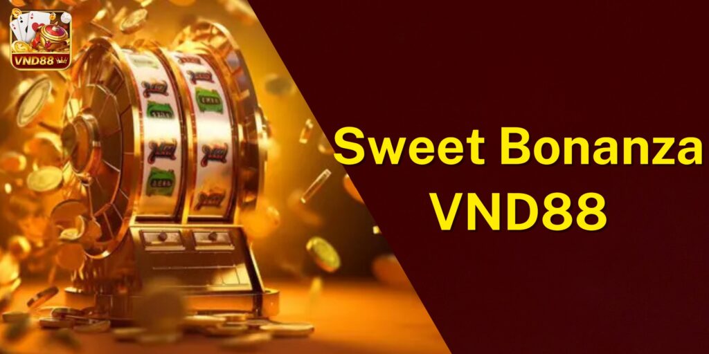 Nổ hũ Sweet Bonanza VND88