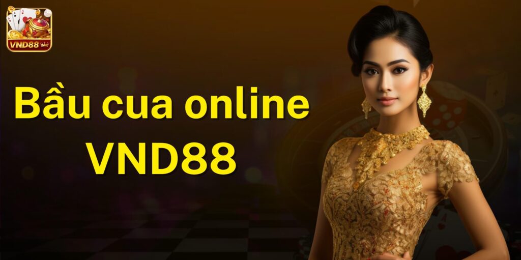 Bầu cua online VND88