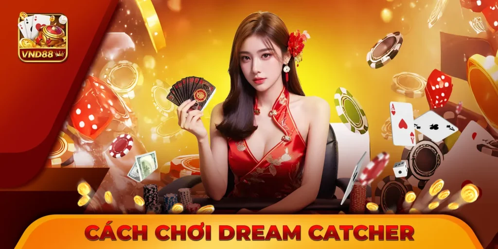 Cách chơi dream catcher